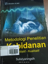Image of METODOLOGI PENELITIAN KEBIDANAN : Kuantitatif-Kualitatif